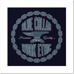 Blue Collar Work Ethic Posters and Art